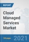 Cloud Managed Services Market: Global Industry Analysis, Trends, Market Size, and Forecasts up to 2027 - Product Image
