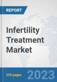 Infertility Treatment Market: Global Industry Analysis, Trends, Market Size, and Forecasts up to 2030- Product Image