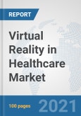 Virtual Reality in Healthcare Market: Global Industry Analysis, Trends, Market Size, and Forecasts up to 2027- Product Image