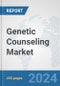 Genetic Counseling Market: Global Industry Analysis, Trends, Market Size, and Forecasts up to 2027 - Product Thumbnail Image