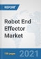 Robot End Effector Market: Global Industry Analysis, Trends, Market Size, and Forecasts up to 2027 - Product Thumbnail Image