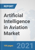 Artificial Intelligence in Aviation Market: Global Industry Analysis, Trends, Market Size, and Forecasts up to 2027- Product Image