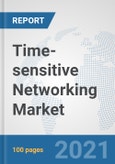 Time-sensitive Networking Market: Global Industry Analysis, Trends, Market Size, and Forecasts up to 2027- Product Image