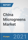 China Microgreens Market: Prospects, Trends Analysis, Market Size and Forecasts up to 2027- Product Image