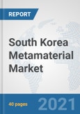 South Korea Metamaterial Market: Prospects, Trends Analysis, Market Size and Forecasts up to 2027- Product Image