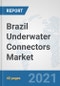Brazil Underwater Connectors Market: Prospects, Trends Analysis, Market Size and Forecasts up to 2027 - Product Thumbnail Image