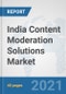India Content Moderation Solutions Market: Prospects, Trends Analysis, Market Size and Forecasts up to 2027 - Product Thumbnail Image