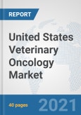 United States Veterinary Oncology Market: Prospects, Trends Analysis, Market Size and Forecasts up to 2027- Product Image