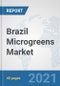 Brazil Microgreens Market: Prospects, Trends Analysis, Market Size and Forecasts up to 2027 - Product Thumbnail Image