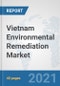Vietnam Environmental Remediation Market: Prospects, Trends Analysis, Market Size and Forecasts up to 2027 - Product Thumbnail Image