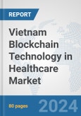 Vietnam Blockchain Technology in Healthcare Market: Prospects, Trends Analysis, Market Size and Forecasts up to 2030- Product Image