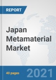 Japan Metamaterial Market: Prospects, Trends Analysis, Market Size and Forecasts up to 2027- Product Image