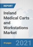 Ireland Medical Carts and Workstations Market: Prospects, Trends Analysis, Market Size and Forecasts up to 2027- Product Image