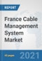 France Cable Management System Market: Prospects, Trends Analysis, Market Size and Forecasts up to 2027 - Product Thumbnail Image
