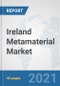 Ireland Metamaterial Market: Prospects, Trends Analysis, Market Size and Forecasts up to 2027 - Product Thumbnail Image