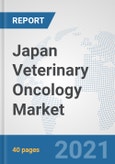 Japan Veterinary Oncology Market: Prospects, Trends Analysis, Market Size and Forecasts up to 2027- Product Image
