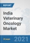 India Veterinary Oncology Market: Prospects, Trends Analysis, Market Size and Forecasts up to 2027 - Product Thumbnail Image