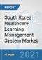 South Korea Healthcare Learning Management System Market: Prospects, Trends Analysis, Market Size and Forecasts up to 2027 - Product Thumbnail Image
