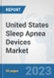 United States Sleep Apnea Devices Market: Prospects, Trends Analysis, Market Size and Forecasts up to 2030 - Product Thumbnail Image