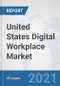 United States Digital Workplace Market: Prospects, Trends Analysis, Market Size and Forecasts up to 2027 - Product Thumbnail Image