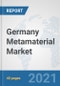 Germany Metamaterial Market: Prospects, Trends Analysis, Market Size and Forecasts up to 2027 - Product Thumbnail Image
