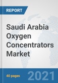Saudi Arabia Oxygen Concentrators Market: Prospects, Trends Analysis, Market Size and Forecasts up to 2027- Product Image