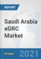 Saudi Arabia eGRC Market: Prospects, Trends Analysis, Market Size and Forecasts up to 2027 - Product Thumbnail Image