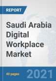 Saudi Arabia Digital Workplace Market: Prospects, Trends Analysis, Market Size and Forecasts up to 2027- Product Image