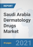Saudi Arabia Dermatology Drugs Market: Prospects, Trends Analysis, Market Size and Forecasts up to 2027- Product Image