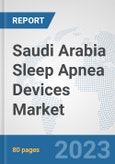 Saudi Arabia Sleep Apnea Devices Market: Prospects, Trends Analysis, Market Size and Forecasts up to 2027- Product Image