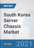 South Korea Server Chassis Market: Prospects, Trends Analysis, Market Size and Forecasts up to 2027- Product Image