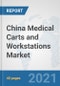 China Medical Carts and Workstations Market: Prospects, Trends Analysis, Market Size and Forecasts up to 2027 - Product Thumbnail Image
