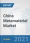 China Metamaterial Market: Prospects, Trends Analysis, Market Size and Forecasts up to 2027 - Product Thumbnail Image