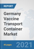 Germany Vaccine Transport Container Market: Prospects, Trends Analysis, Market Size and Forecasts up to 2027- Product Image