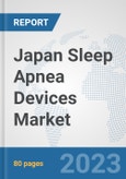 Japan Sleep Apnea Devices Market: Prospects, Trends Analysis, Market Size and Forecasts up to 2030- Product Image