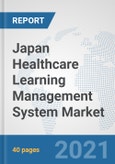 Japan Healthcare Learning Management System Market: Prospects, Trends Analysis, Market Size and Forecasts up to 2027- Product Image