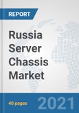 Russia Server Chassis Market: Prospects, Trends Analysis, Market Size and Forecasts up to 2027- Product Image