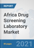 Africa Drug Screening Laboratory Market: Prospects, Trends Analysis, Market Size and Forecasts up to 2027- Product Image