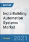 India Building Automation Systems Market: Prospects, Trends Analysis, Market Size and Forecasts up to 2027 - Product Image