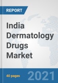 India Dermatology Drugs Market: Prospects, Trends Analysis, Market Size and Forecasts up to 2027- Product Image
