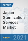 Japan Sterilization Services Market: Prospects, Trends Analysis, Market Size and Forecasts up to 2027- Product Image
