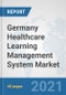 Germany Healthcare Learning Management System Market: Prospects, Trends Analysis, Market Size and Forecasts up to 2027 - Product Thumbnail Image