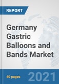 Germany Gastric Balloons and Bands Market: Prospects, Trends Analysis, Market Size and Forecasts up to 2027- Product Image
