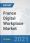 France Digital Workplace Market: Prospects, Trends Analysis, Market Size and Forecasts up to 2027 - Product Thumbnail Image