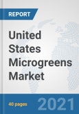 United States Microgreens Market: Prospects, Trends Analysis, Market Size and Forecasts up to 2027- Product Image