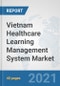 Vietnam Healthcare Learning Management System Market: Prospects, Trends Analysis, Market Size and Forecasts up to 2027 - Product Thumbnail Image