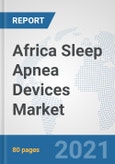 Africa Sleep Apnea Devices Market: Prospects, Trends Analysis, Market Size and Forecasts up to 2027- Product Image