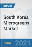 South Korea Microgreens Market: Prospects, Trends Analysis, Market Size and Forecasts up to 2027- Product Image