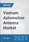 Vietnam Automotive Antenna Market: Prospects, Trends Analysis, Market Size and Forecasts up to 2027 - Product Image