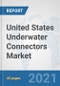 United States Underwater Connectors Market: Prospects, Trends Analysis, Market Size and Forecasts up to 2027 - Product Thumbnail Image